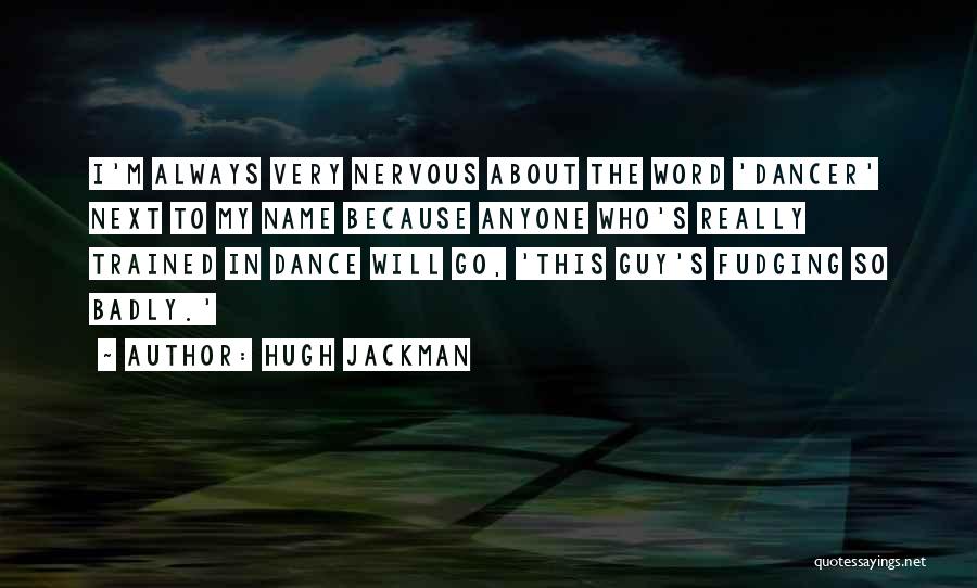 I Dance Because Quotes By Hugh Jackman