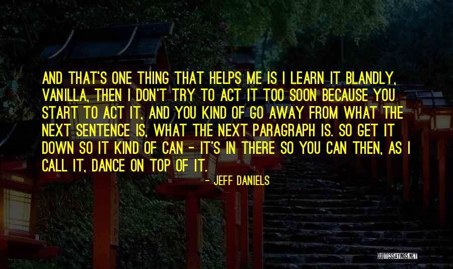I Dance Because Quotes By Jeff Daniels I Dance Because Quotes By Jeff Daniels