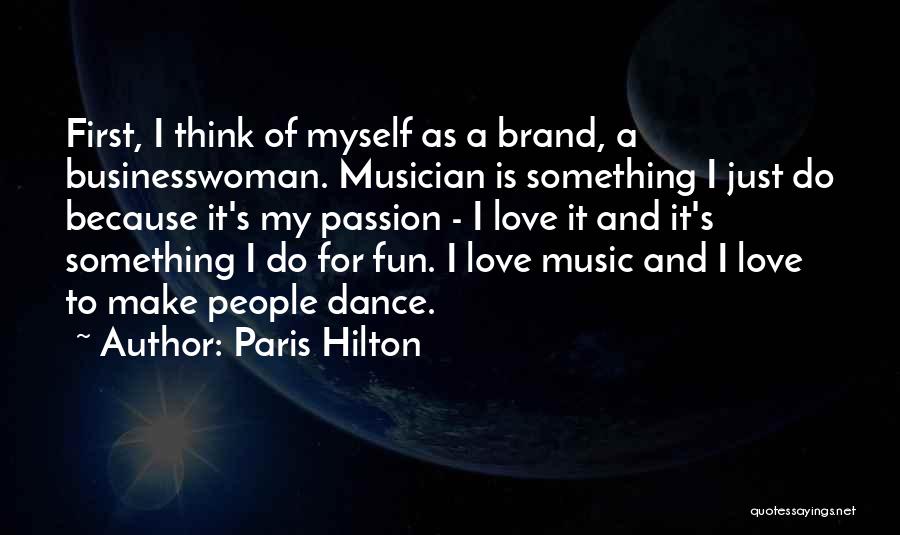 I Dance Because Quotes By Paris Hilton