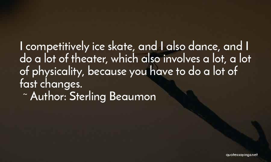 I Dance Because Quotes By Sterling Beaumon