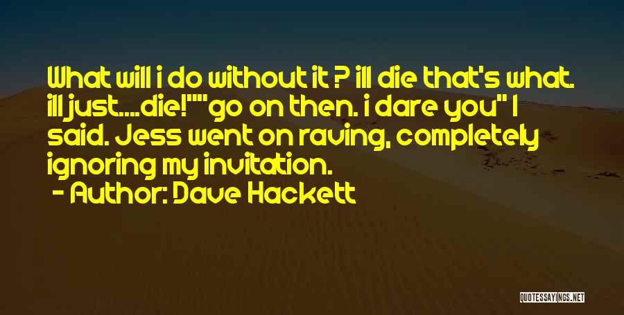I Dare You Quotes By Dave Hackett