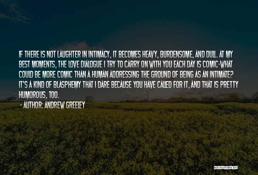 I Dare You To Try Quotes By Andrew Greeley