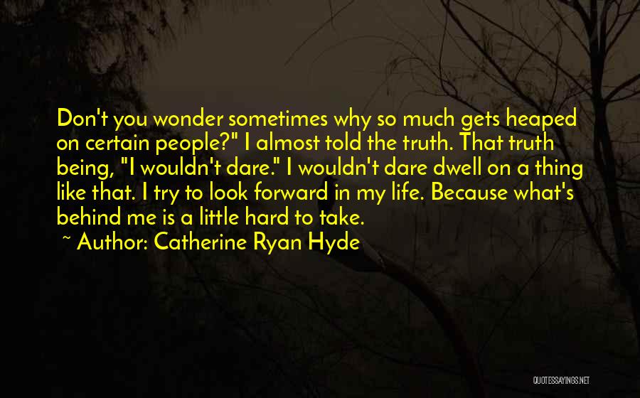 I Dare You To Try Quotes By Catherine Ryan Hyde