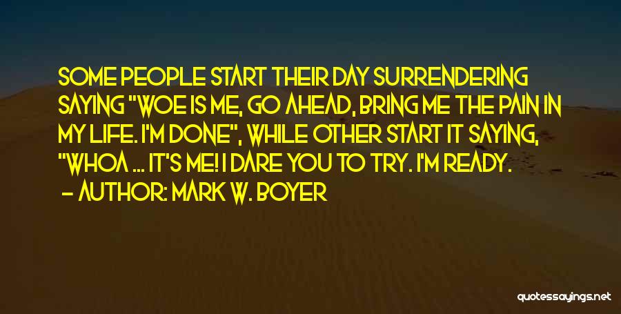 I Dare You To Try Quotes By Mark W. Boyer