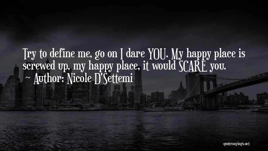 I Dare You To Try Quotes By Nicole D'Settemi