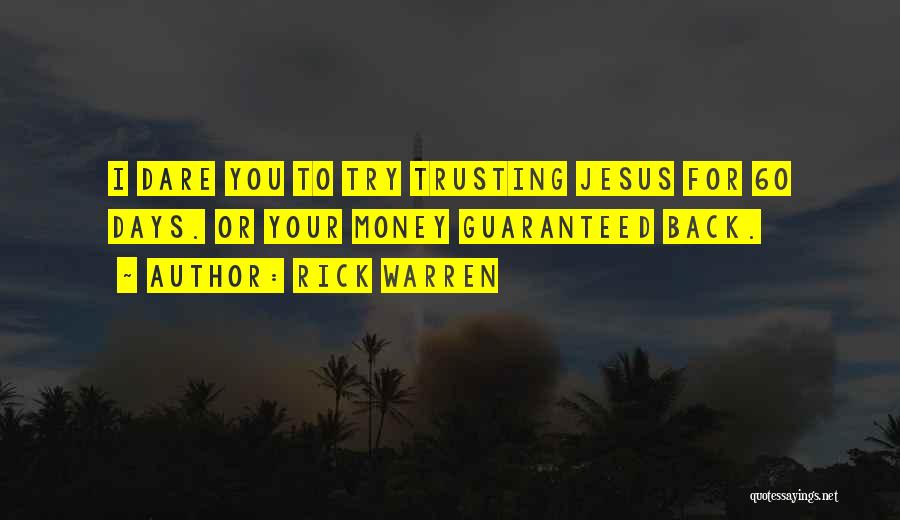 I Dare You To Try Quotes By Rick Warren