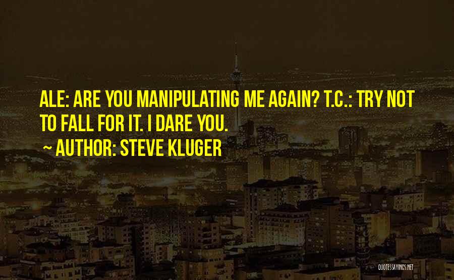 I Dare You To Try Quotes By Steve Kluger