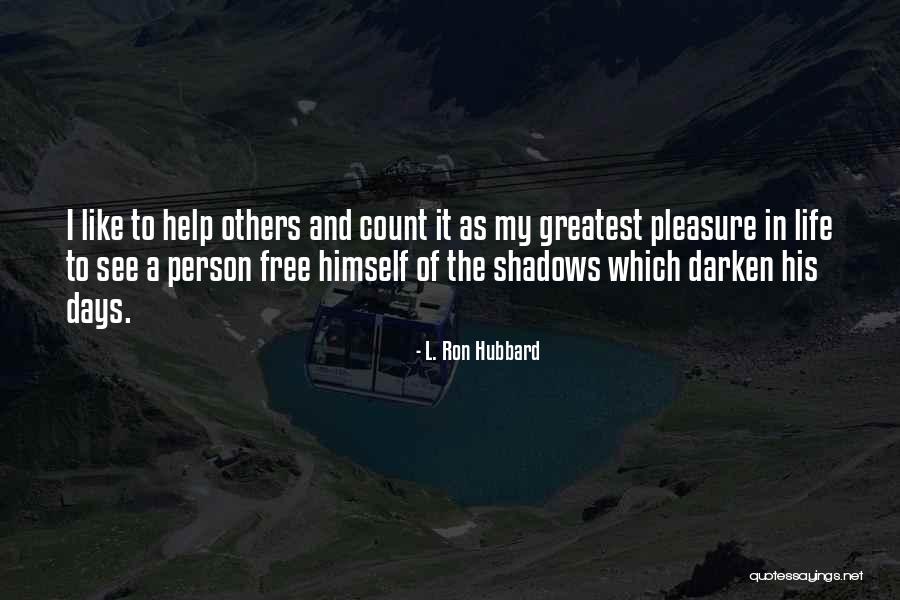 I Darken Quotes By L. Ron Hubbard I Darken Quotes By L. Ron Hubbard