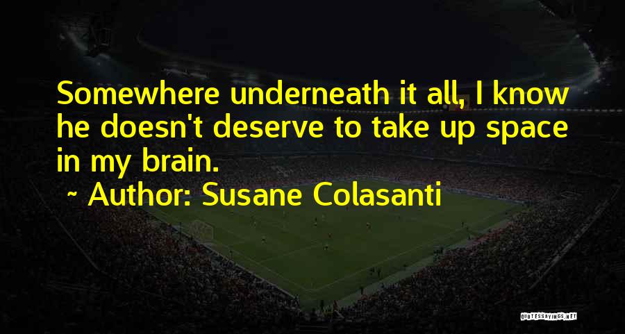 I Deserve A Break Quotes By Susane Colasanti