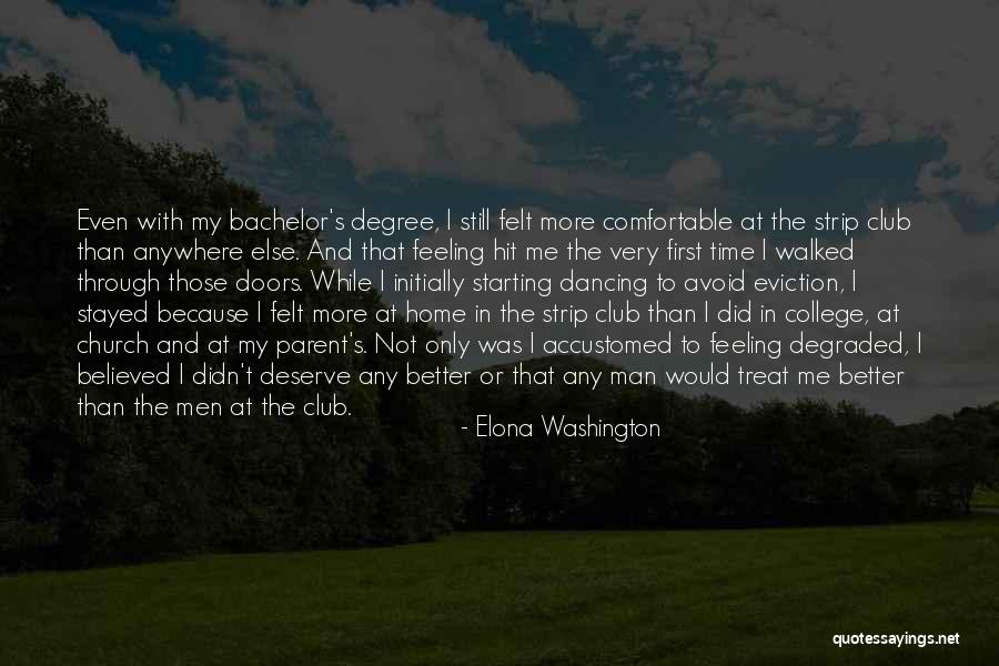 I Deserve Better Than That Quotes By Elona Washington