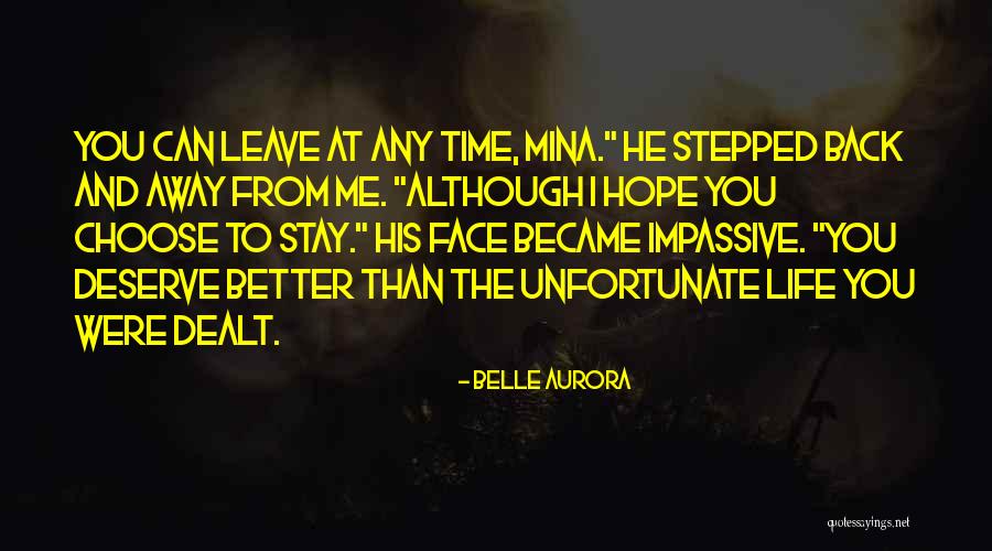 I Deserve Better Than You Quotes By Belle Aurora I Deserve Better Than You Quotes By Belle Aurora