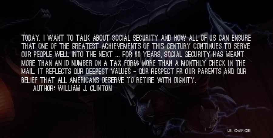 I Deserve More Than This Quotes By William J. Clinton