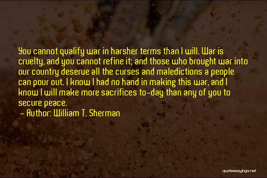 I Deserve More Than This Quotes By William T. Sherman