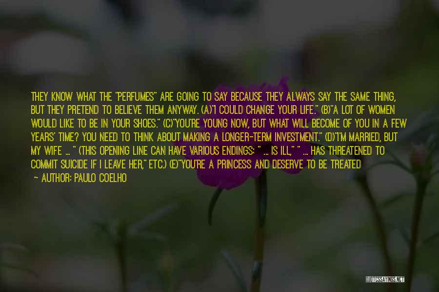 I Deserve To Be Treated Like A Princess Quotes By Paulo Coelho