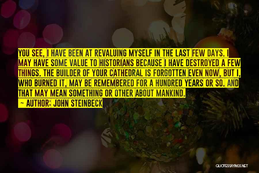 I Destroyed Myself Quotes By John Steinbeck