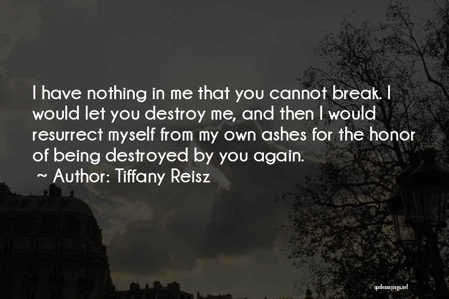 I Destroyed Myself Quotes By Tiffany Reisz