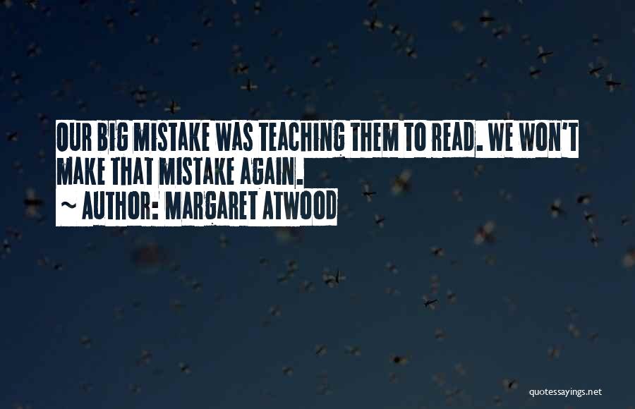 I Did A Big Mistake Quotes By Margaret Atwood
