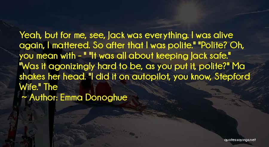 I Did Everything For Her Quotes By Emma Donoghue