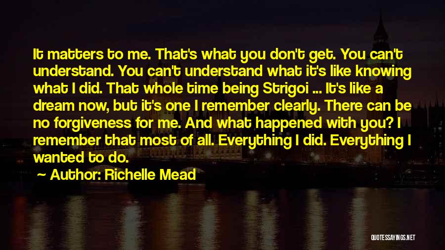 I Did Everything For You Quotes By Richelle Mead