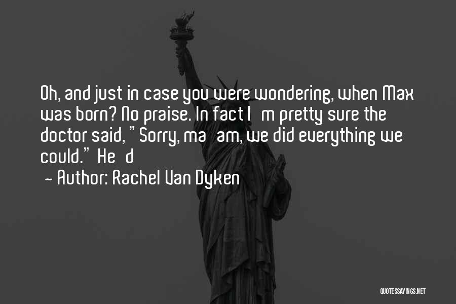 I Did Everything I Could Quotes By Rachel Van Dyken