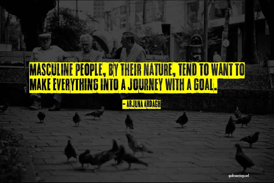 I Did Everything On My Own Quotes By Arjuna Ardagh I Did Everything On My Own Quotes By Arjuna Ardagh