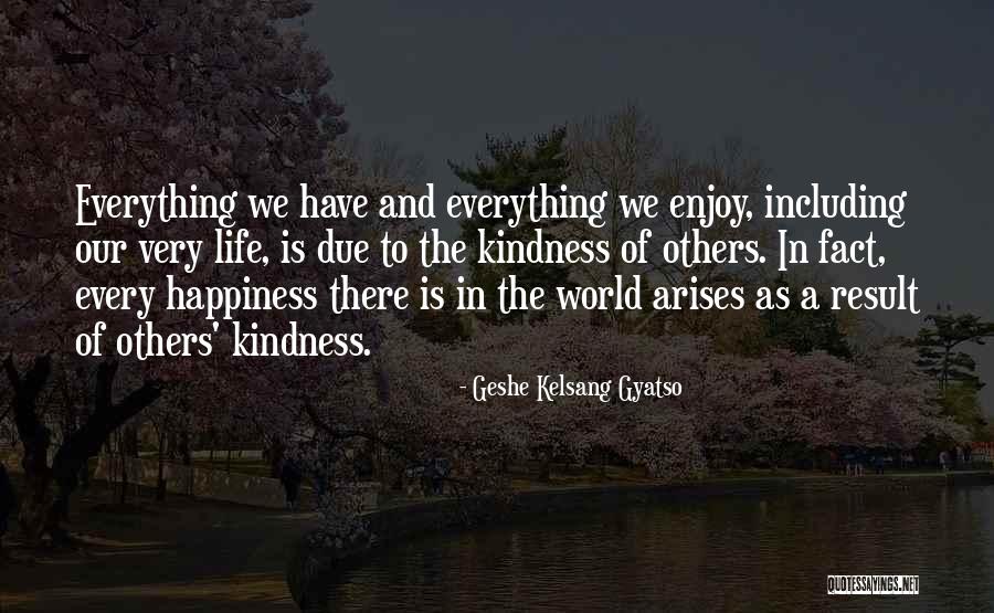 I Did Everything On My Own Quotes By Geshe Kelsang Gyatso I Did Everything On My Own Quotes By Geshe Kelsang Gyatso