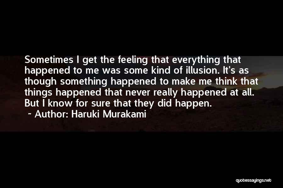 I Did Everything Quotes By Haruki Murakami