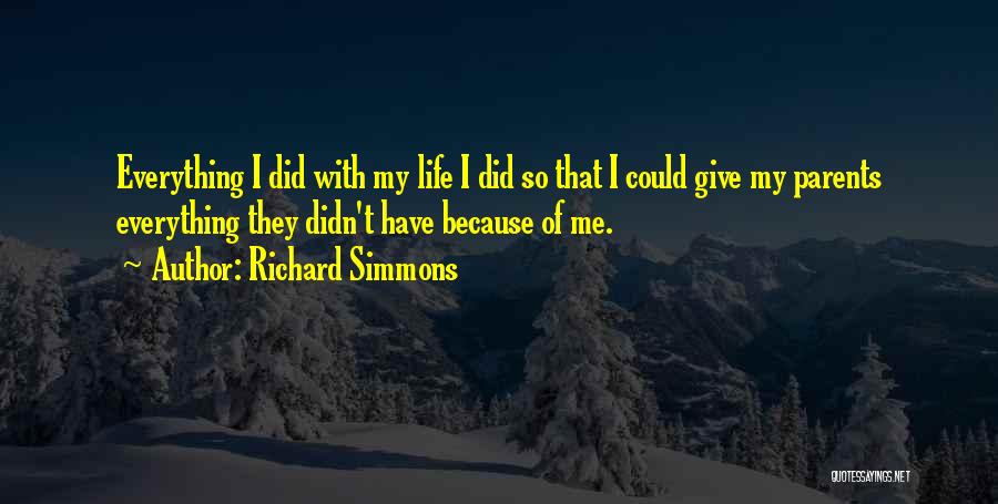 I Did Everything Quotes By Richard Simmons