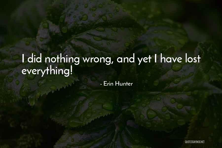 I Did Everything Wrong Quotes By Erin Hunter