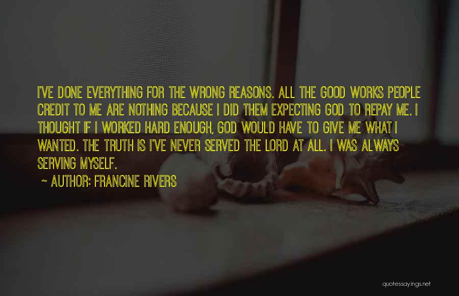I Did Everything Wrong Quotes By Francine Rivers