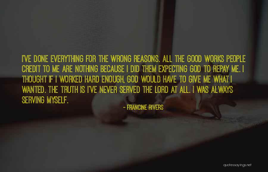 I Did Everything Wrong Quotes By Francine Rivers