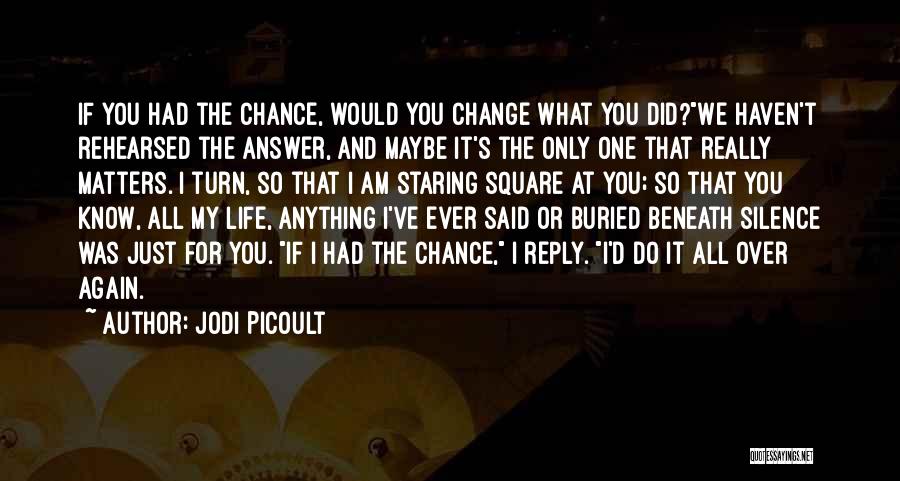 I Did It All For You Quotes By Jodi Picoult