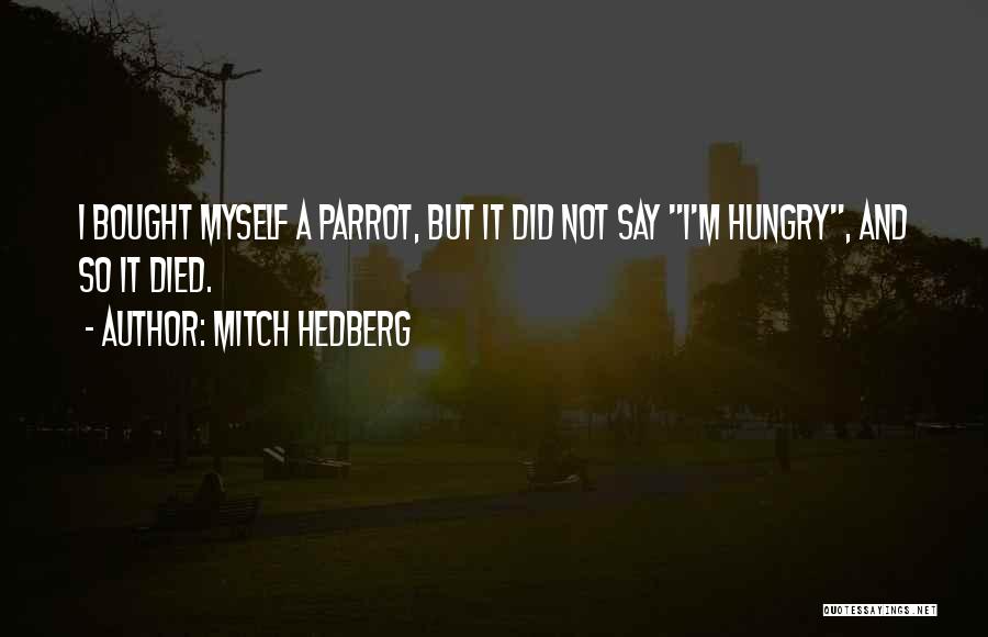 I Did It Myself Quotes By Mitch Hedberg