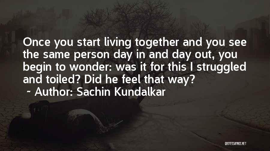 I Did Love You Once Quotes By Sachin Kundalkar