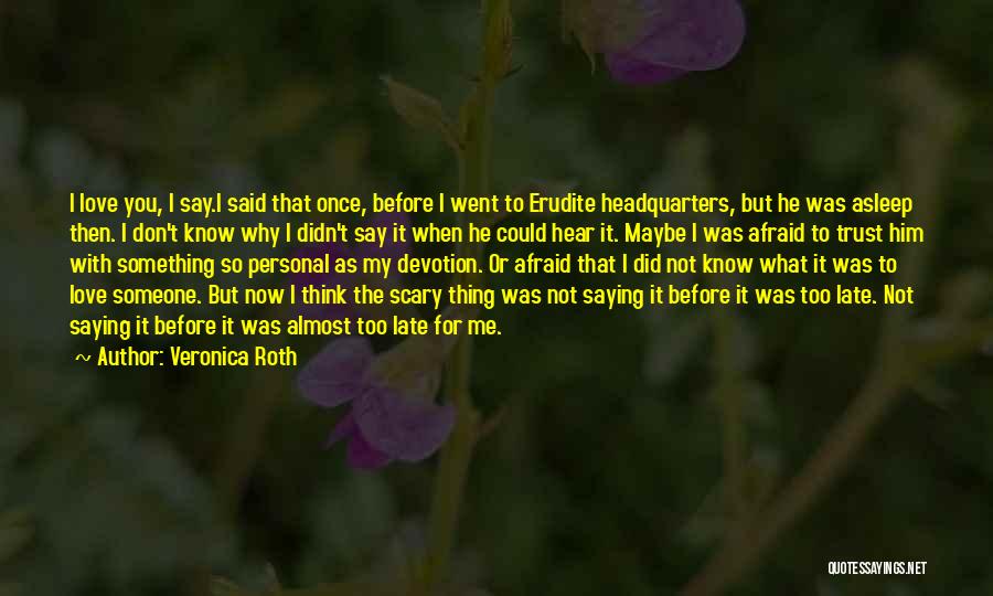 I Did Love You Once Quotes By Veronica Roth