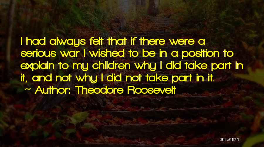 I Did My Part Quotes By Theodore Roosevelt