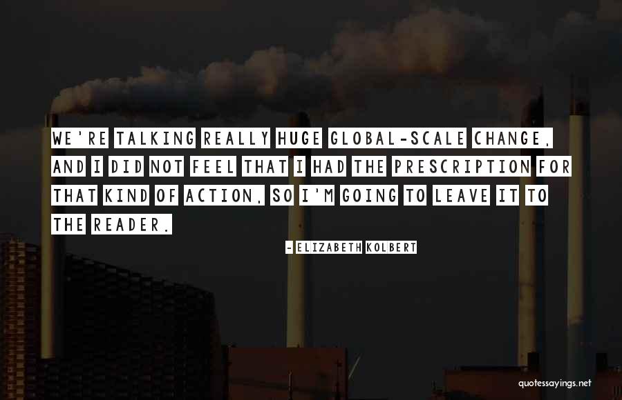 I Did Not Change Quotes By Elizabeth Kolbert I Did Not Change Quotes By Elizabeth Kolbert