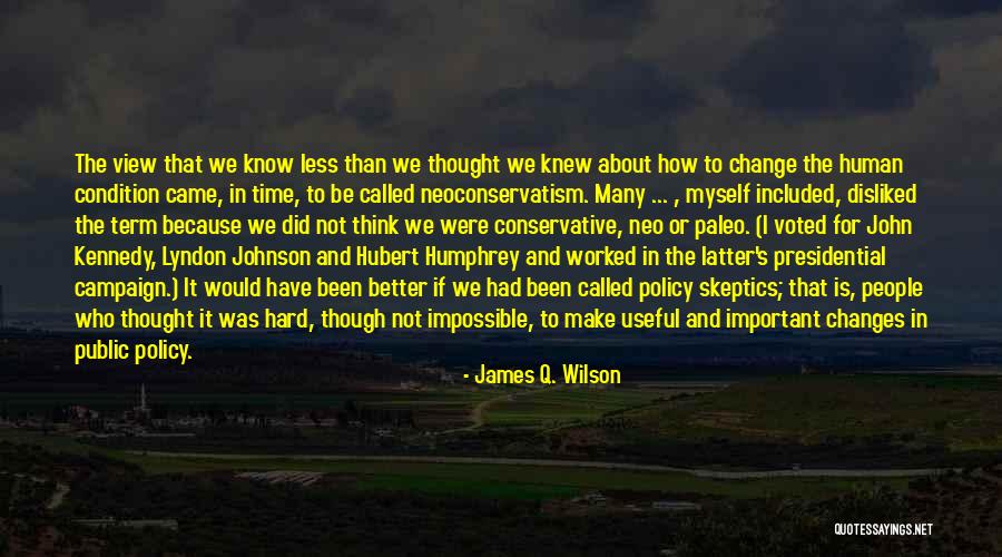 I Did Not Change Quotes By James Q. Wilson