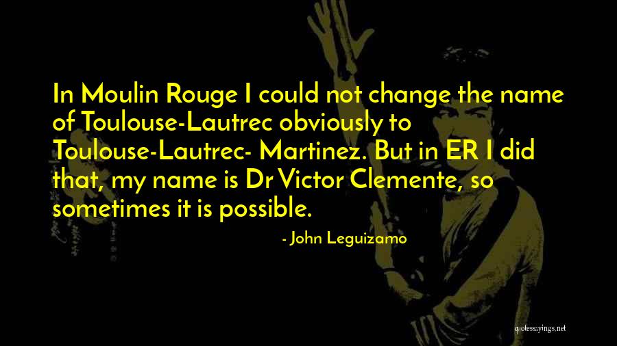 I Did Not Change Quotes By John Leguizamo I Did Not Change Quotes By John Leguizamo