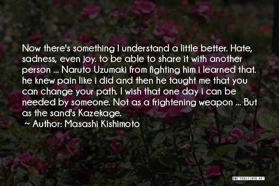 I Did Not Change Quotes By Masashi Kishimoto