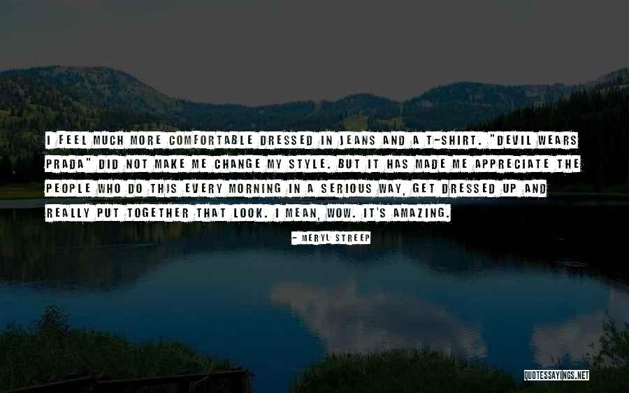 I Did Not Change Quotes By Meryl Streep I Did Not Change Quotes By Meryl Streep