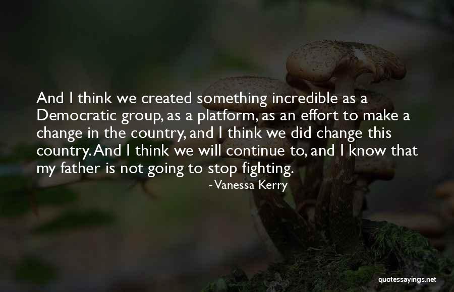 I Did Not Change Quotes By Vanessa Kerry I Did Not Change Quotes By Vanessa Kerry