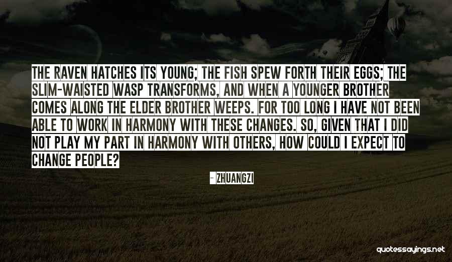 I Did Not Change Quotes By Zhuangzi I Did Not Change Quotes By Zhuangzi
