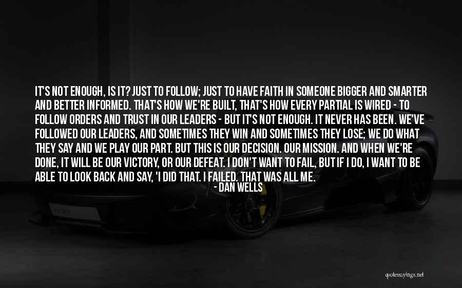 I Did Not Fail Quotes By Dan Wells I Did Not Fail Quotes By Dan Wells