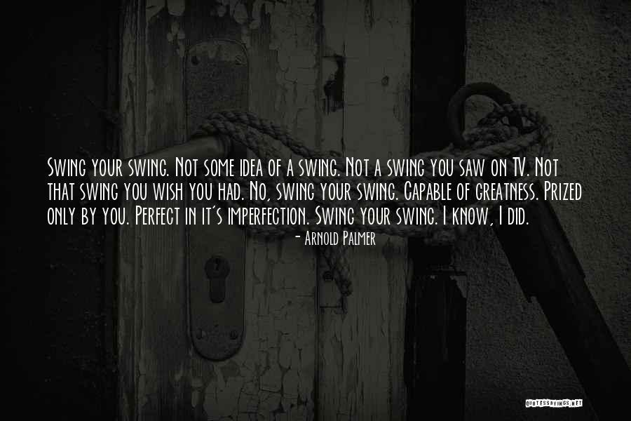 I Did Not Know Quotes By Arnold Palmer I Did Not Know Quotes By Arnold Palmer