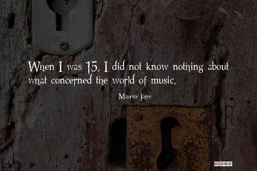 I Did Not Know Quotes By Maurice Jarre I Did Not Know Quotes By Maurice Jarre