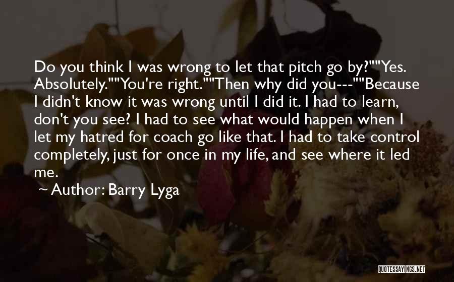 I Did Right Quotes By Barry Lyga