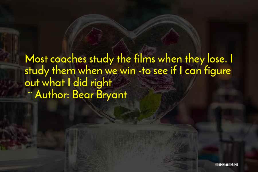 I Did Right Quotes By Bear Bryant