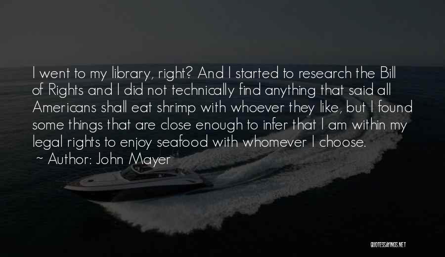 I Did Right Quotes By John Mayer