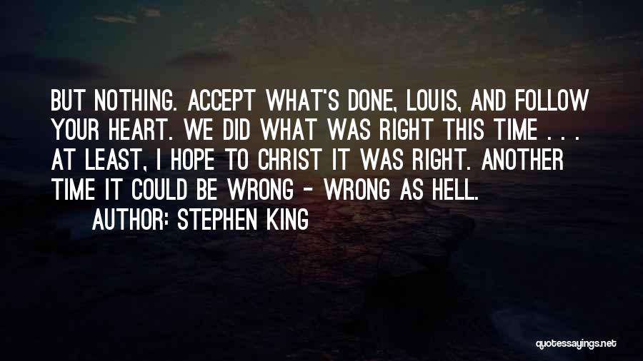 I Did Right Quotes By Stephen King